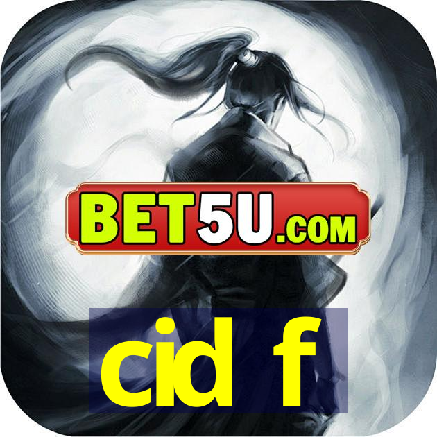 cid f